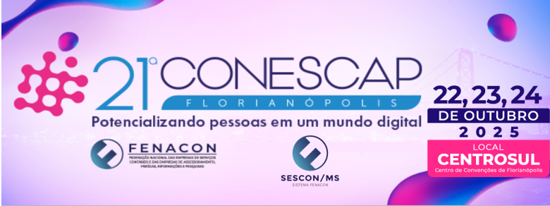 21º CONESCAP – UMA EXPERIÊNCIA INIGUALÁVEL NO  PRINCIPAL EVENTO DO SETOR DE  SERVIÇOS NO BRASIL