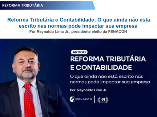 Reforma Tributária e Contabilidade: O que ainda não está escrito nas normas pode impactar sua empresa Reforma Tributária e Contabilidade: O que ainda não está escrito nas normas pode impactar sua empresa
